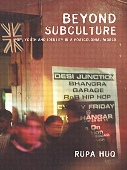 Beyond Subculture: Pop, Youth and Identity in a Postcolonial World / Edition 1