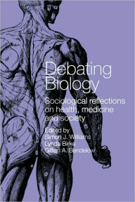 Title: Debating Biology / Edition 1, Author: Gillian Bendelow