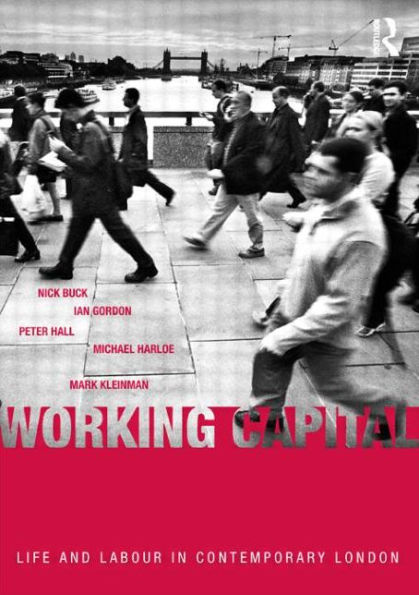Working Capital: Life and Labour in Contemporary London / Edition 1
