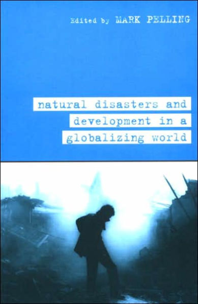Natural Disaster and Development in a Globalizing World / Edition 1