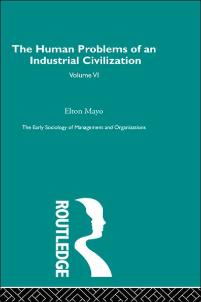 The Human Problems of an Industrial Civilization / Edition 1