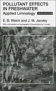 Title: Pollutant Effects in Freshwater: Applied Limnology / Edition 3, Author: J. Jacoby