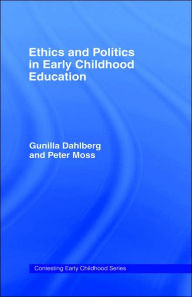 Title: Ethics and Politics in Early Childhood Education / Edition 1, Author: Gunilla Dahlberg