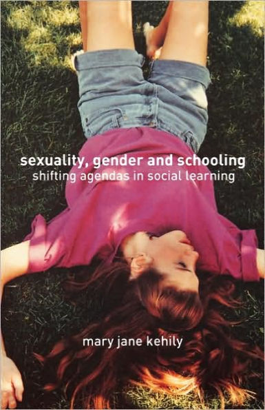 Sexuality, Gender and Schooling: Shifting Agendas Social Learning