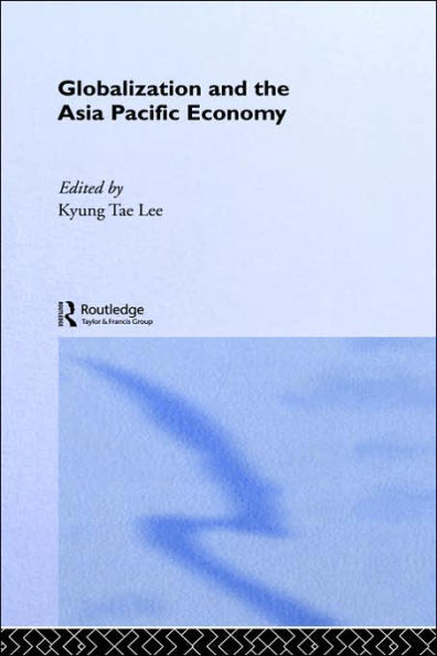 Globalization and the Asia Pacific Economy / Edition 1