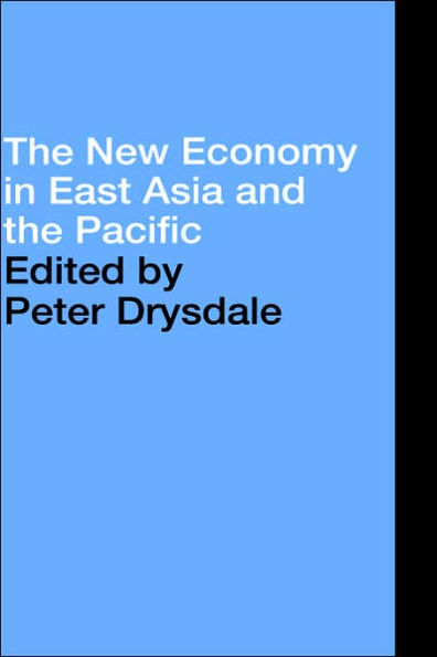 The New Economy in East Asia and the Pacific / Edition 1