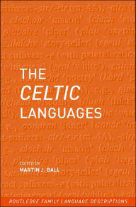 Title: The Celtic Languages / Edition 1, Author: Martin Ball