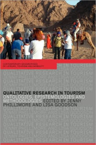 Title: Qualitative Research in Tourism: Ontologies, Epistemologies and Methodologies / Edition 1, Author: Lisa Goodson