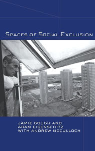 Title: Spaces of Social Exclusion / Edition 1, Author: Jamie Gough