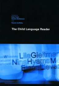 Title: The Child Language Reader / Edition 1, Author: Kate Trott