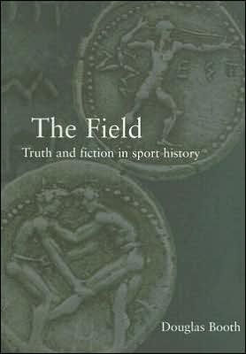 The Field: Truth and Fiction in Sport History / Edition 1