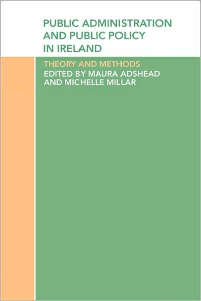 Public Administration and Public Policy in Ireland: Theory and Methods