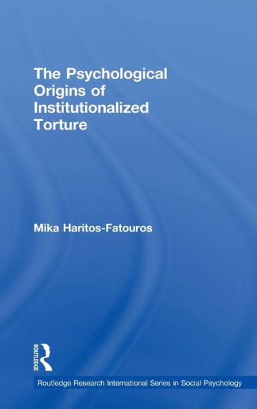 The Psychological Origins of Institutionalized Torture / Edition 1