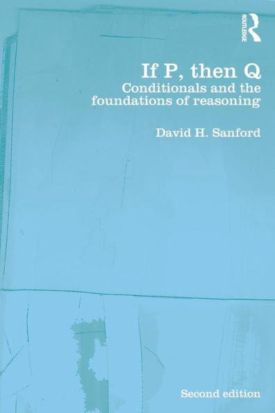 If P, Then Q: Conditionals and the Foundations of Reasoning