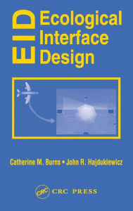 Title: Ecological Interface Design / Edition 1, Author: Catherine M. Burns