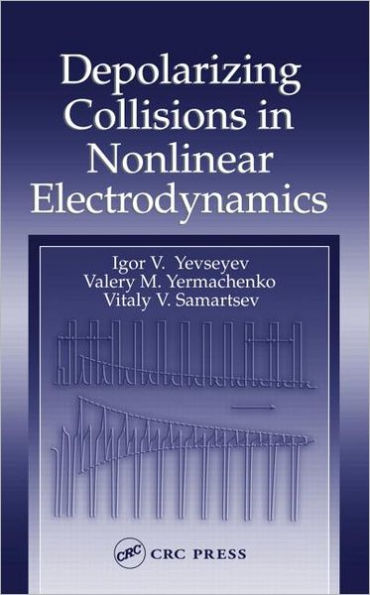 Depolarizing Collisions in Nonlinear Electrodynamics / Edition 1