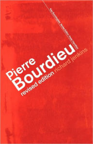 Title: Pierre Bourdieu / Edition 2, Author: Richard Jenkins