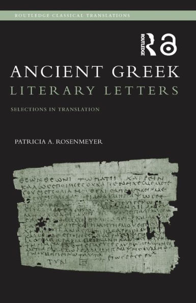 Ancient Greek Literary Letters: Selections in Translation / Edition 1
