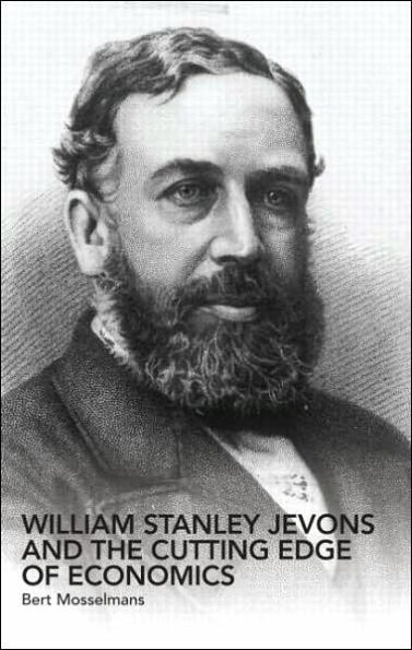 William Stanley Jevons and the Cutting Edge of Economics