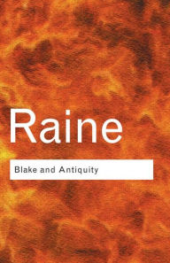 Title: Blake and Antiquity / Edition 2, Author: Kathleen Raine