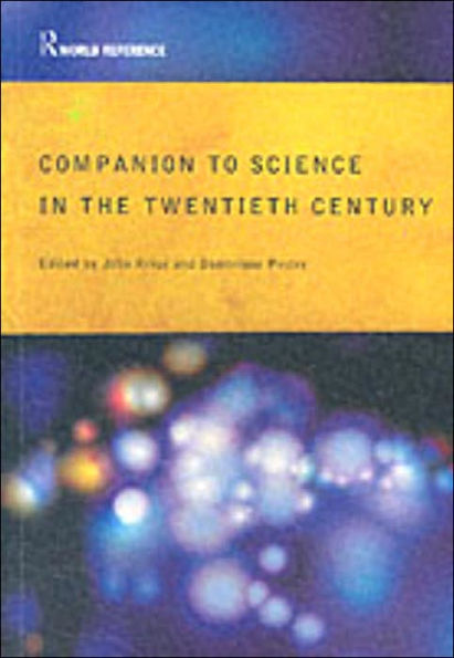 Companion Encyclopedia of Science in the Twentieth Century / Edition 1