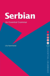 Title: Serbian: An Essential Grammar, Author: Lila Hammond