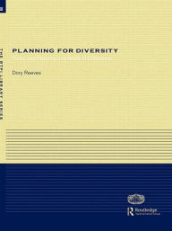 Title: Planning for Diversity: Policy and Planning in a World of Difference, Author: Dory Reeves
