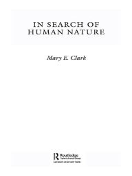 Title: In Search of Human Nature / Edition 1, Author: Mary E. Clark