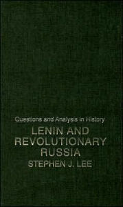 Title: Lenin and Revolutionary Russia, Author: Stephen J. Lee