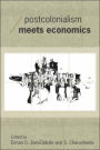 Postcolonialism Meets Economics / Edition 1