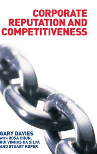 Title: Corporate Reputation and Competitiveness / Edition 1, Author: Rosa Chun