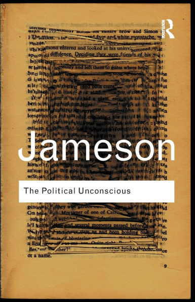 The Political Unconscious: Narrative as a Socially Symbolic Act / Edition 2