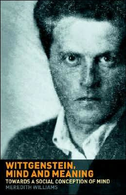 Wittgenstein, Mind and Meaning: Towards a Social Conception of