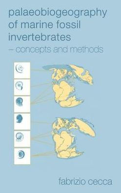 Palaeobiogeography of Marine Fossil Invertebrates: Concepts and Methods / Edition 1