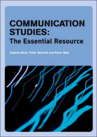 Title: Communication Studies: The Essential Resource / Edition 1, Author: Andrew Beck