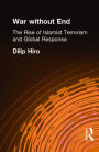 War without End: The Rise of Islamist Terrorism and Global Response / Edition 1