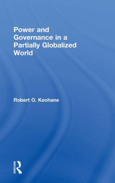 Power and Governance in a Partially Globalized World / Edition 1