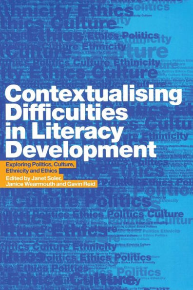 Contextualising Difficulties in Literacy Development: Exploring Politics, Culture, Ethnicity and Ethics