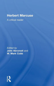 Title: Herbert Marcuse: A Critical Reader / Edition 1, Author: John Abromeit