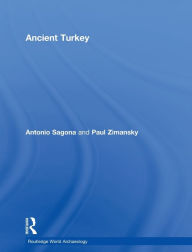 Title: Ancient Turkey, Author: Antonio Sagona