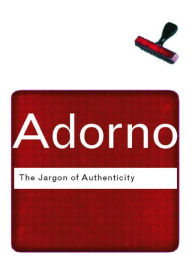 Title: The Jargon of Authenticity, Author: Theodor Adorno