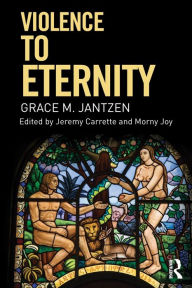 Title: Violence to Eternity, Author: Grace M. Jantzen