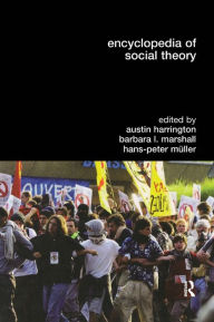 Title: Encyclopedia of Social Theory / Edition 1, Author: Austin Harrington