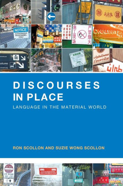 Discourses in Place: Language in the Material World / Edition 1