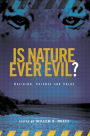 Is Nature Ever Evil?: Religion, Science and Value / Edition 1
