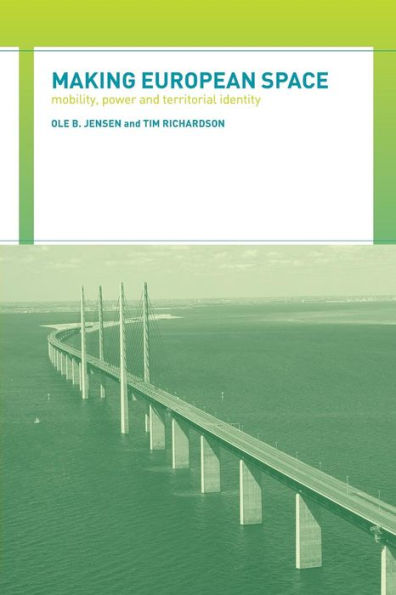 Making European Space: Mobility, Power and Territorial Identity