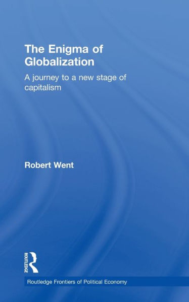 The Enigma of Globalization: A Journey to a New Stage of Capitalism / Edition 1