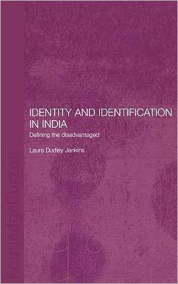 Identity and Identification in India: Defining the Disadvantaged / Edition 1