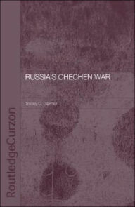 Title: Russia's Chechen War / Edition 1, Author: Tracey C. German
