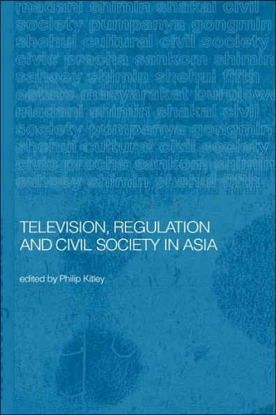 Television, Regulation and Civil Society in Asia / Edition 1